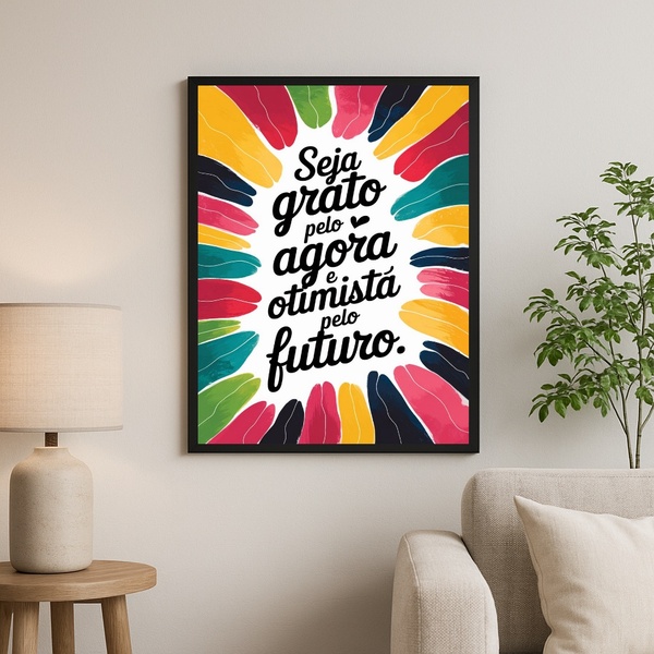 Quadro Seja Grato Pelo Agora E Otimista Pelo Futuro 33x24cm -