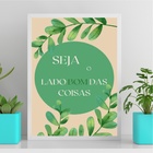 Quadro Seja O Lado Bom Das Coisas 33x24cm - Com Vidro Moldura