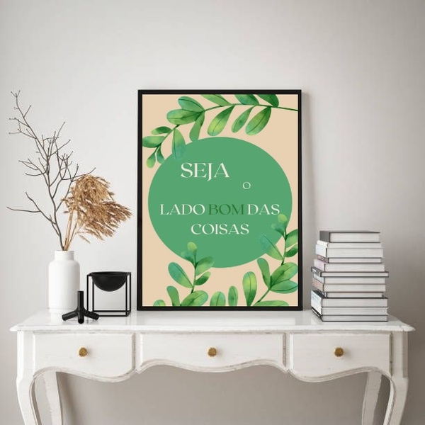 Quadro Seja O Lado Bom Das Coisas 45x34cm Moldura Preta