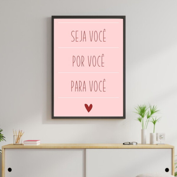 Quadro Seja Você, Por Você, Para Você 33x24cm - Com Vidro Mol