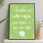 Quadro Sinta-se Em Casa Mas Lembre-se Que Não Está 45x34cm -