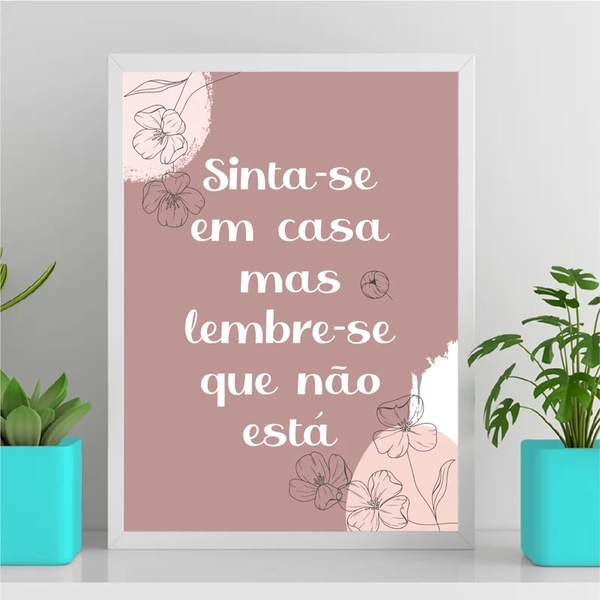 Quadro Sinta-se Em Casa Mas Não Está 45x34cm - Com Vidro Mold