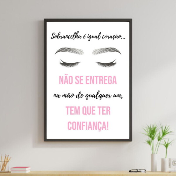 Quadro Sobrancelha É Igual Coração - Salão 33x24cm - Com Vidr