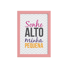 Quadro Sonhe Alto Menina Frase Moldura Rosa 22x32cm
