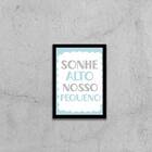 Quadro Sonhe Alto, Nosso Pequeno 24x18cm - Com Vidro Moldura: