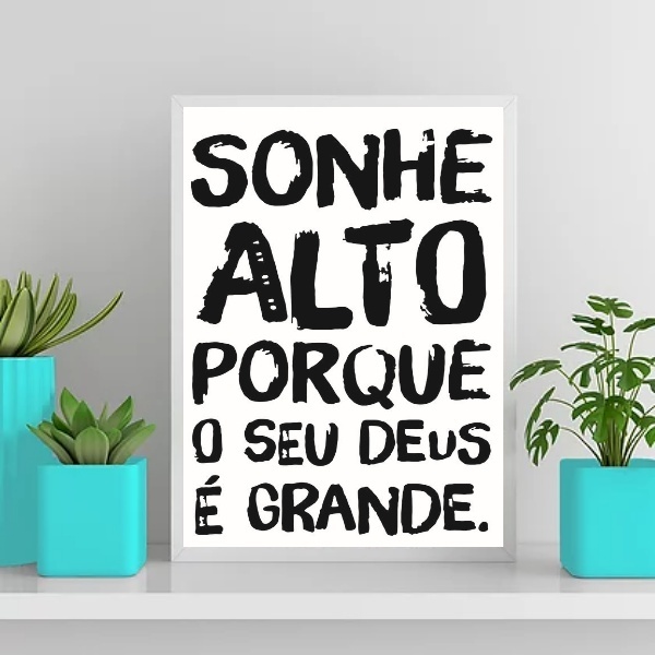 Quadro Sonhe Alto Porque Seu Deus É Grande 24x18cm - Com Vidr