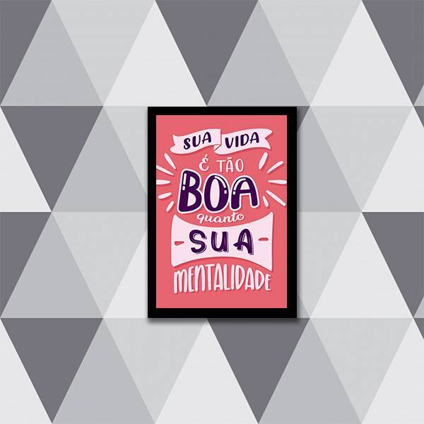 Quadro Sua Vida E A Sua Mentalidade 24x18cm - Com Vidro Moldu