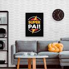 Quadro Super Pai 24x18cm Moldura:madeira Preta