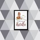 Quadro Te Amo Mais Que Nutella 33x24cm - Com Vidro Moldura:ma