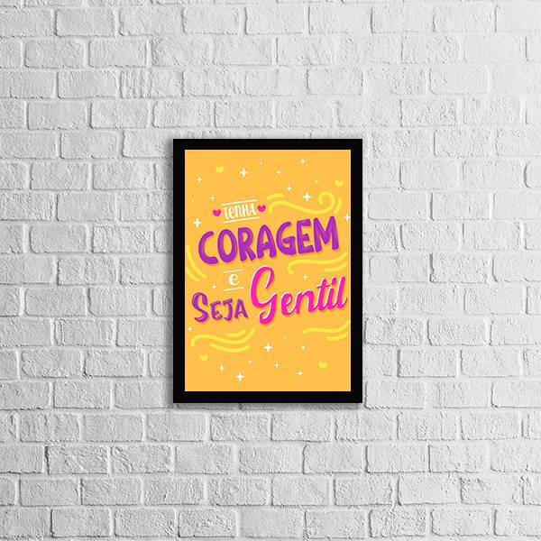 Quadro Tenha Coragem E Seja Gentil 24x18cm - Com Vidro Moldur