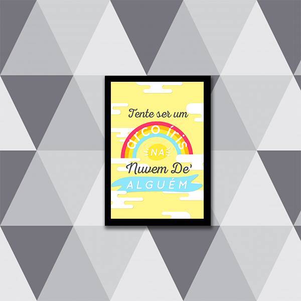 Quadro Tente Ser Um Arco-íris Na Nuvem De Alguém 45x34cm - Co