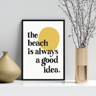 Quadro The Beach Is Always A Good Idea 33x24cm - Com Vidro Mo