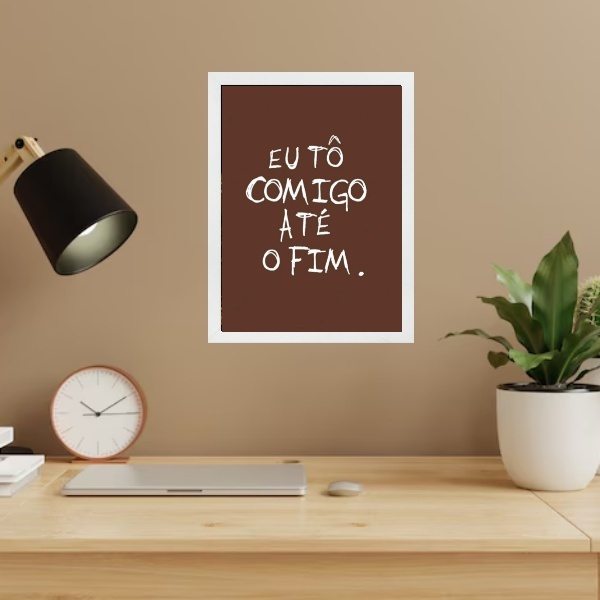Quadro Tô Contigo Até O Fim 33x24cm - Com Vidro Moldura Branca