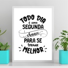 Quadro Todo Dia É Uma Segunda Chance 24x18cm Moldura Branca