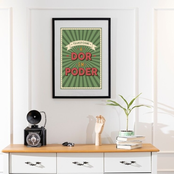 Quadro Transforme A Dor Em Poder - 60x48cm Moldura Preta