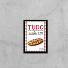 Quadro Tudo Acaba Em Pizza 24x18cm Moldura:madeira Branca