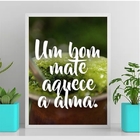 Quadro Um Bom Mate Aquece A Alma 45x34cm - Com Vidro Moldura: