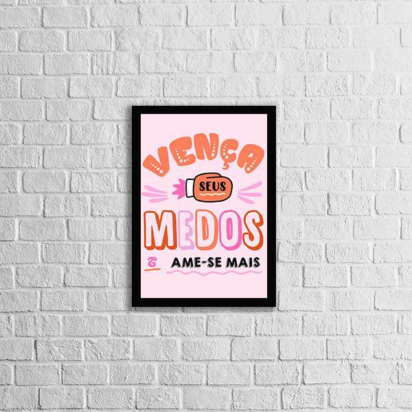 Quadro Vença Seus Medos E Ame-se Mais 24x18cm Moldura:madeira