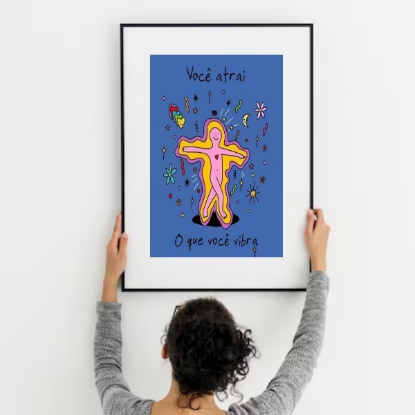 Quadro Você Atrai O Que Você Vibra - 60x48cm Moldura Preta