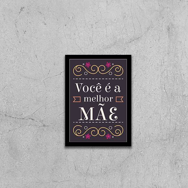 Quadro Você É A Melhor Mãe 24x18cm - Com Vidro Moldura:madeir