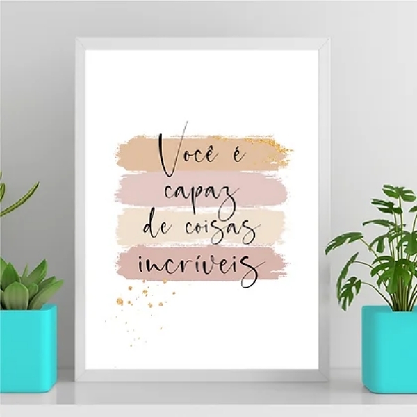 Quadro Você É Capaz De Coisas Incríveis 33x24cm - Com Vidro M
