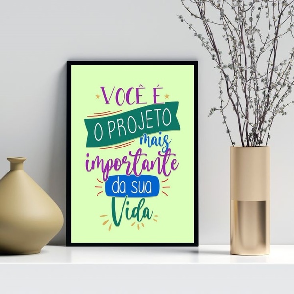 Quadro Você É O Projeto Mais Importante 24x18cm - Com Vidro M