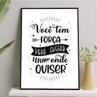 Quadro Você Tem Força Para Chegar Onde Quiser 45x34cm - Com V