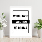Quadro Work Hard - Have Fun - No Drama 45x34cm - Com Vidro Mo