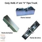 Roldana Em Aco 4 Polegadas (v) Tipo Truck Conjunto Dupla Port