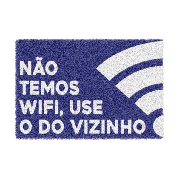 Tapete Capacho Divertido Não Temos Wifi Use O Do Vizinho