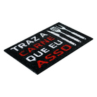Tapete Capacho Divertido - Traz A Carne Que Eu Asso