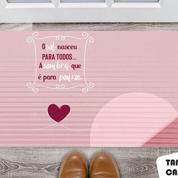 Tapete Capacho Personalizado O Sol Nasceu Para Todos A Sombra