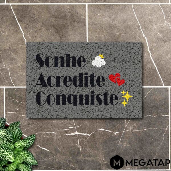 Tapete Capacho Sonhe Acredite Conquiste 60x40 Casa Entrada