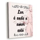 Tela Decorativa Lar É Onde O Amor Está - 30x40cm