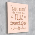Tela Decorativa Meu Riso É Tão Feliz Contigo - 30x40cm
