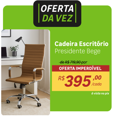 Oferta da Vez - Cadeira Presidente