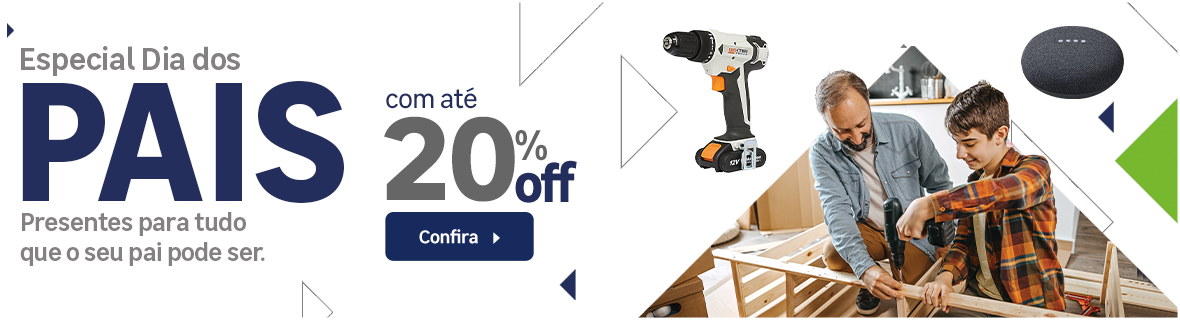 Especial Dia dos Pais com até 20%OF