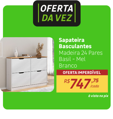Oferta da Vez - Sapateira Basculante