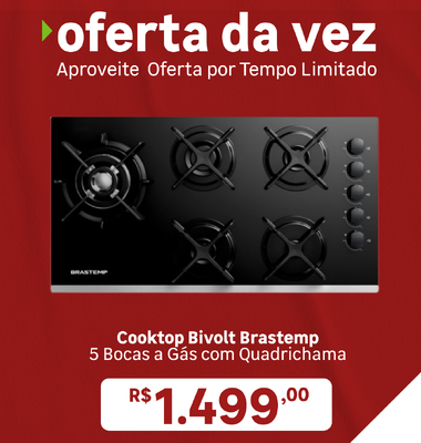 Oferta da Vez - Cooktop Brastemp