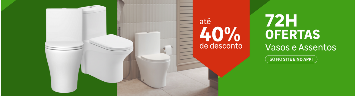 72H de Vasos e Assentos com até 40%OFF