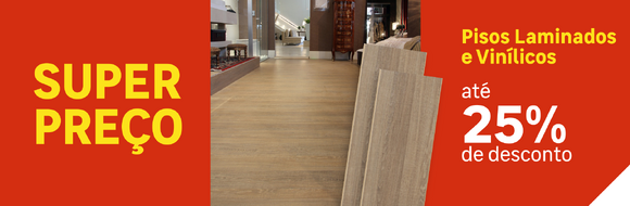 Pisos Laminados e Vinílicos com até 25%OFF
