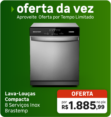 Oferta da Vez - Lava Louças Brastemp